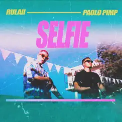 Selfie - Single by Rulaii & Paolo Pimp album reviews, ratings, credits