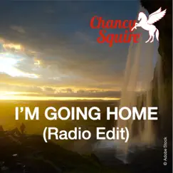 I'm Going Home (Radio Edit) - Single by Chancy Squire album reviews, ratings, credits