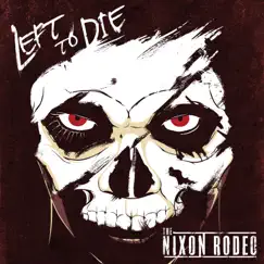Left to Die - Single by The Nixon Rodeo album reviews, ratings, credits