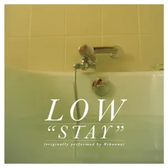 Stay - Single by Low album reviews, ratings, credits