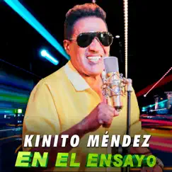 En El Ensayo - Single by Kinito Mendez album reviews, ratings, credits