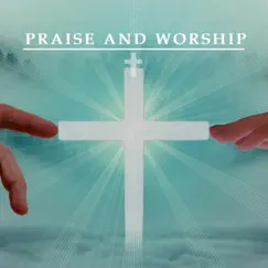 Praise and Worship Songs by Praise and Worship album reviews, ratings, credits