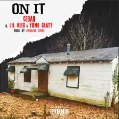 On It (feat. Jermaine Dupri, Lil' Keed & Yung Slatt) - Single by Cedar album reviews, ratings, credits