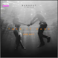 Take It Easy (Dnb Edit) - Single by Bvrnout & Mia Vaile album reviews, ratings, credits