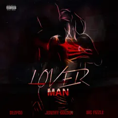 Lover Man (feat. BiC Fizzle & Jeremy Golden) [BiC Fizzle 1017 mix] - Single by MacBlaze album reviews, ratings, credits