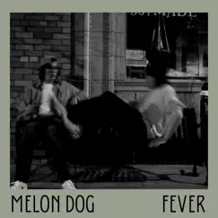 Fever by Melon Dog album reviews, ratings, credits