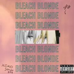 Bleach Blonde (feat. XSLIMEX, Crizzy White, lil XipZ & popularreject) - Single by 333 Collective album reviews, ratings, credits