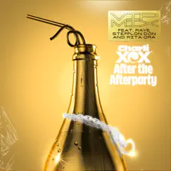 After the Afterparty (feat. Raye, Stefflon Don & Rita Ora) [VIP Mix] Song Lyrics