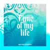 Time of My Life - Single album lyrics, reviews, download