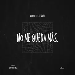 No Me Queda Más - Single by David Velázquez album reviews, ratings, credits