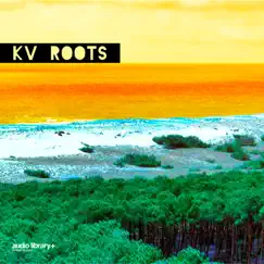 Roots - Single by KV album reviews, ratings, credits