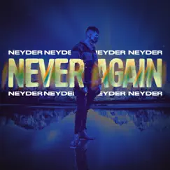 Never Again - Single by Neyder album reviews, ratings, credits