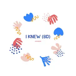 I Knew (8D) Song Lyrics