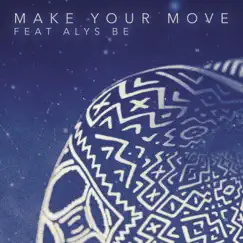 Make Your Move (feat. Alys Be) by Markee Ledge & Leon Switch album reviews, ratings, credits