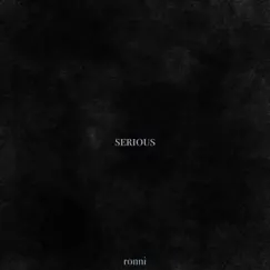 Serious - Single by Ronni album reviews, ratings, credits