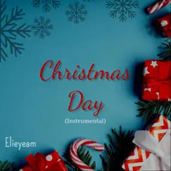 Christmas Day (Instrumental) - Single by Elieyeam album reviews, ratings, credits