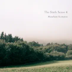 The Sixth Sense 4 -Collaborative Works of Music and Fragrance- by Masafumi Komatsu album reviews, ratings, credits