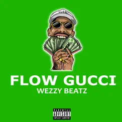 Flow Gucci - Single by Wezzy Beatz album reviews, ratings, credits