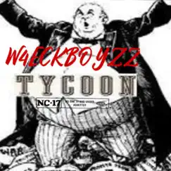 Tycoon - Single by WR3CKBOYZz album reviews, ratings, credits