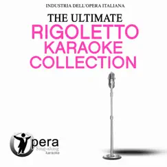 Opera Sing-Along - The Ultimate Rigoletto Karaoke Collection by Compagnia d'Opera Italiana Orchestra & Antonello Gotta album reviews, ratings, credits
