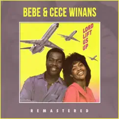 Lord Lift Us Up (Remastered) by BeBe & CeCe Winans album reviews, ratings, credits