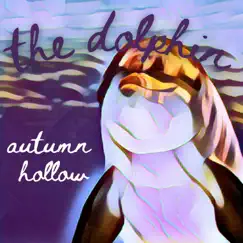 The Dolphin - Single by Autumn Hollow album reviews, ratings, credits