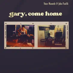 Gary, Come Home (feat. John Panfili) Song Lyrics