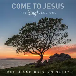 Come To Jesus (Rest In Him) - Single by Keith & Kristyn Getty album reviews, ratings, credits