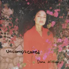Uncomplicated - Single by Dana Williams album reviews, ratings, credits