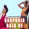 Nagpuria Baja Re - Single album lyrics, reviews, download