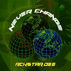 Never Change - Single by Rckstardee album reviews, ratings, credits