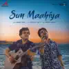 Sun Maahiya - Single album lyrics, reviews, download