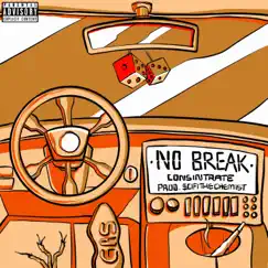 No Break - Single by $ciFiTheChemist & Consintrate album reviews, ratings, credits