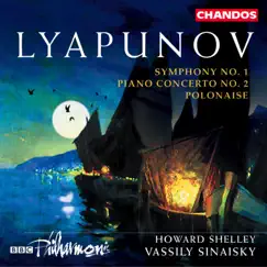 Lyapunov: Symphony No. 1, Piano Concerto No. 2 & Polonaise by Vassily Sinaisky, BBC Philharmonic & Howard Shelley album reviews, ratings, credits