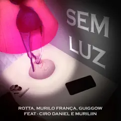 Sem Luz (feat. Ciro Daniel & Muriliin) Song Lyrics