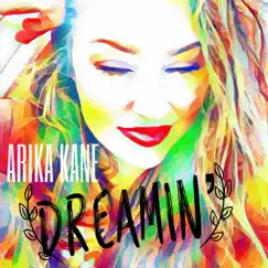 Dreamin' - Single by Arika Kane album reviews, ratings, credits