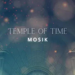 Temple of Time - Single by MOSIK album reviews, ratings, credits