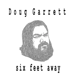 Six Feet Away - Single by Doug Garrett album reviews, ratings, credits