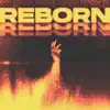 Reborn - Single album lyrics, reviews, download