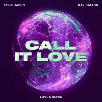 Call It Love (LOVRA Remix) - Single by Felix Jaehn & Ray Dalton album download