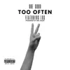 Too Often (feat. Los) - Single album lyrics, reviews, download