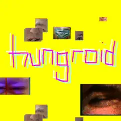 Hungroid (feat. McGwire, SSK & Wülf Boi) Song Lyrics