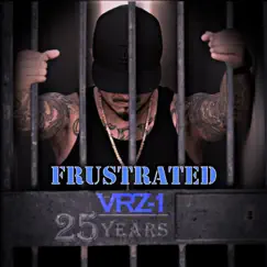 Frustrated (feat. Mellow Mac) - Single by VRZ-1 album reviews, ratings, credits