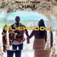 EL SHADDAI - Single by Rhema Mbongo & Ornella Mbongo album reviews, ratings, credits