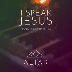 I Speak Jesus (Piano Instrumental) - Single by The Altar Project album reviews, ratings, credits