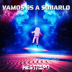 Vamos Es a Sobarlo (feat. Restrepo Dj) - Single by DJ S4NTI4GO ROJ4S album reviews, ratings, credits