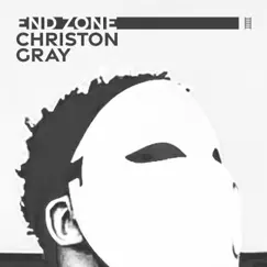 End Zone - Single by Christon Gray album reviews, ratings, credits