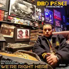 WE'RE RIGHT HERE (feat. DRO PESCI) - Single by LTF PRODUXXX album reviews, ratings, credits