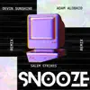 Snooze (feat. Adam Alobaid & Devin Sunshine) [Hyperpop Remix] - Single album lyrics, reviews, download