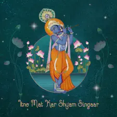 Itno Mat Kar Shyam Singaar - Single by Vasuda Sharma album reviews, ratings, credits